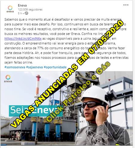 Eneva anunciou hoje (07) muitas vagas de emprego para trabalhar na usina Jaguatirica II - RR, RJ e CE Eneva anunciou hoje (07) muitas vagas de emprego para trabalhar na usina Jaguatirica II - RR, RJ e CE