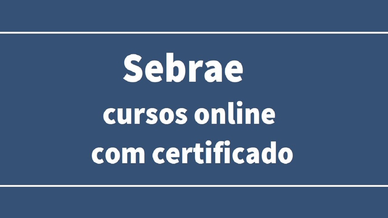 Sebrae - cursos gratuitos - certificado - EAD - vagas em cursos - games - marketing-vendas