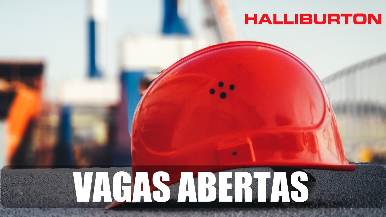 Halliburton - jobs - vacancies - vagas de emprego - Rio de Janeiro - Bahia - técnico - engenheiro - operador - manutenção