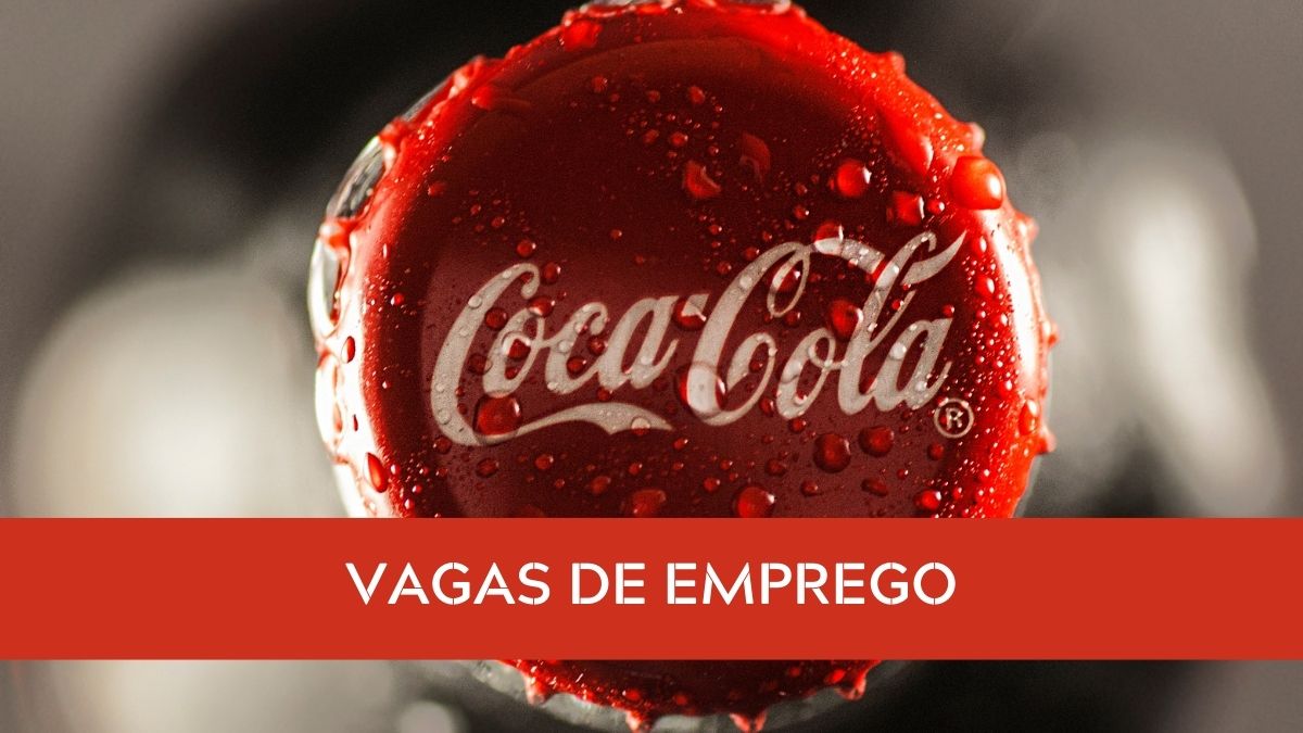 coca-cola vagas de emprego cargos processo seletivo