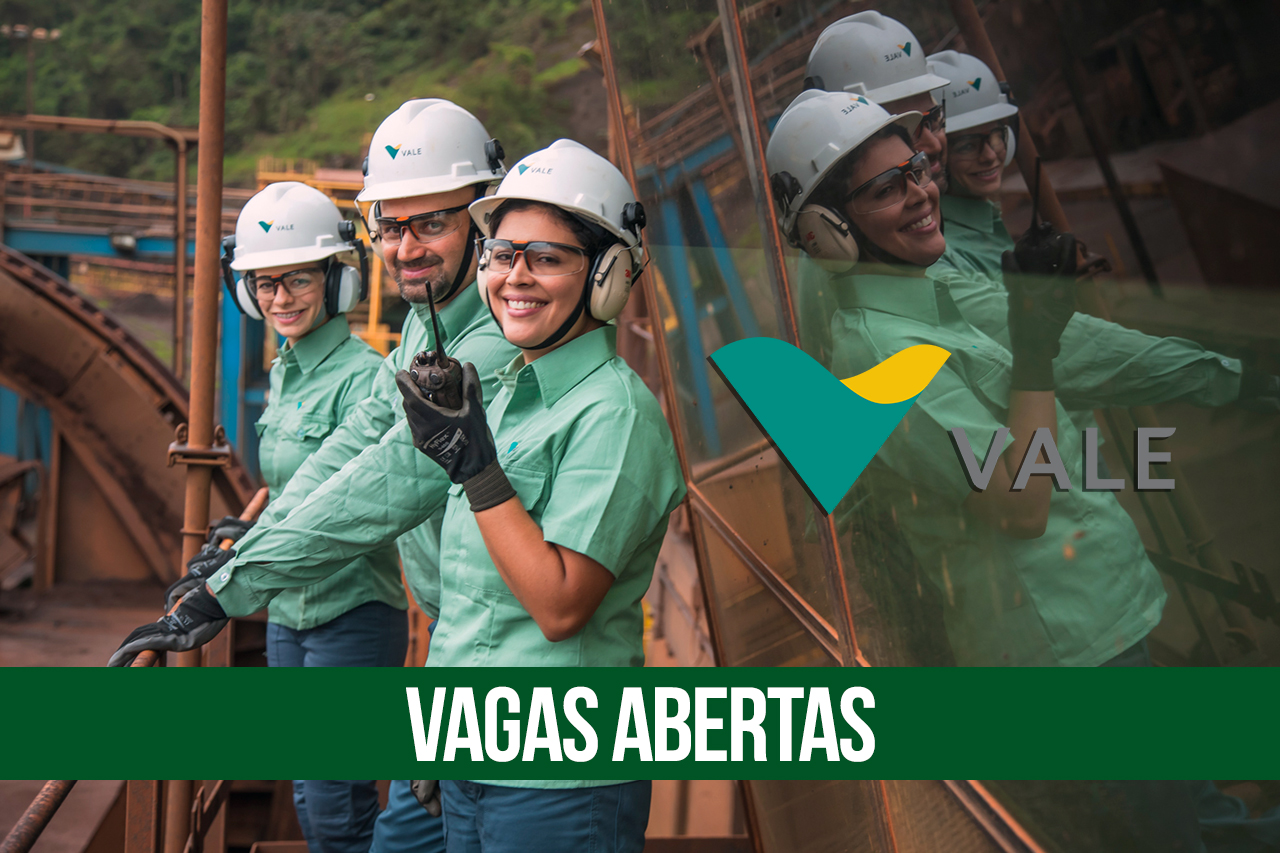 Vagas no setor da mineração Vale inicia processo seletivo com 120 oportunidades em Minas Gerais, Espírito Santo, Goiás, Maranhão, Pará e Rio de Janeiro