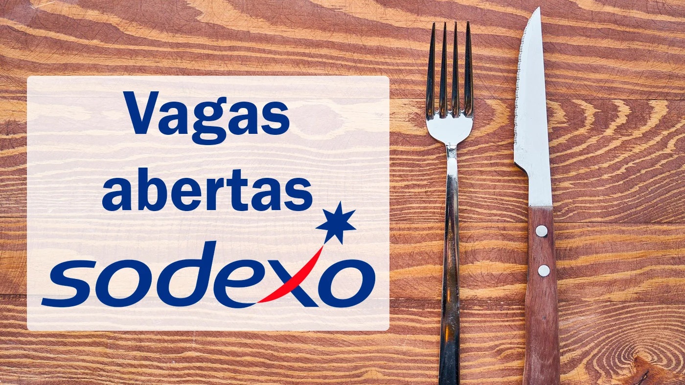 Multinacional Sodexo abre vagas de emprego para profissionais de SP, MG, RS, RJ, SC e 13 outros estados