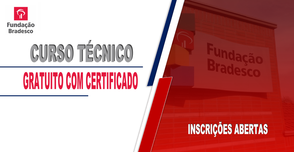 Logotipo da Fundação Bradesco sobre fundo vermelho com destaque para o anúncio 'Curso Técnico Gratuito com Certificado' e a chamada Inscrições Abertas, incentivando a inscrição em cursos profissionalizantes