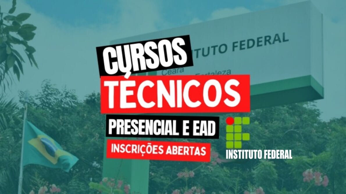 INSTITUTO FEDERAL 0 CURSOS TECNICOS - TÉCNICOS - VAGAS - CURSOS ONLINE - CURSOS EAD - SENAC - SENAI - NÍVEL MÉDIO - EDITAL - ENSINO MÉDIO