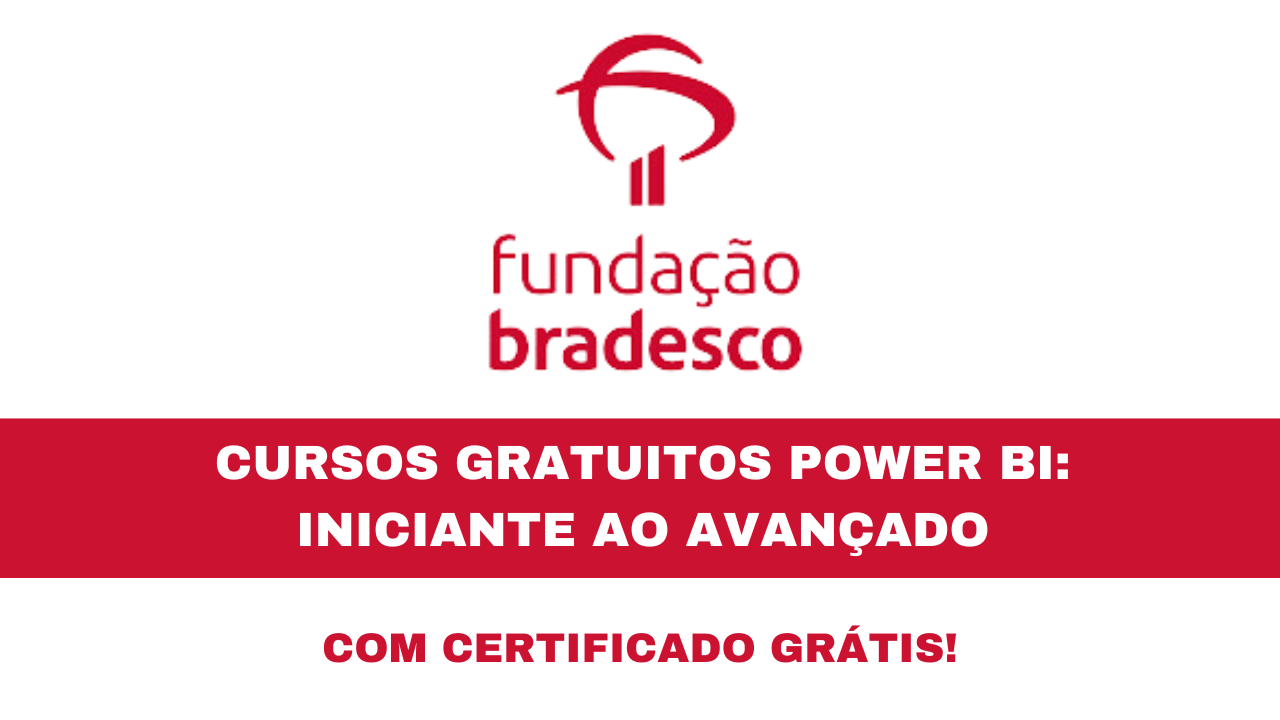 Para aqueles que sonham em turbinar seu currículo, a Fundação Bradesco possui vagas abertas em cursos gratuitos de Power Bi.