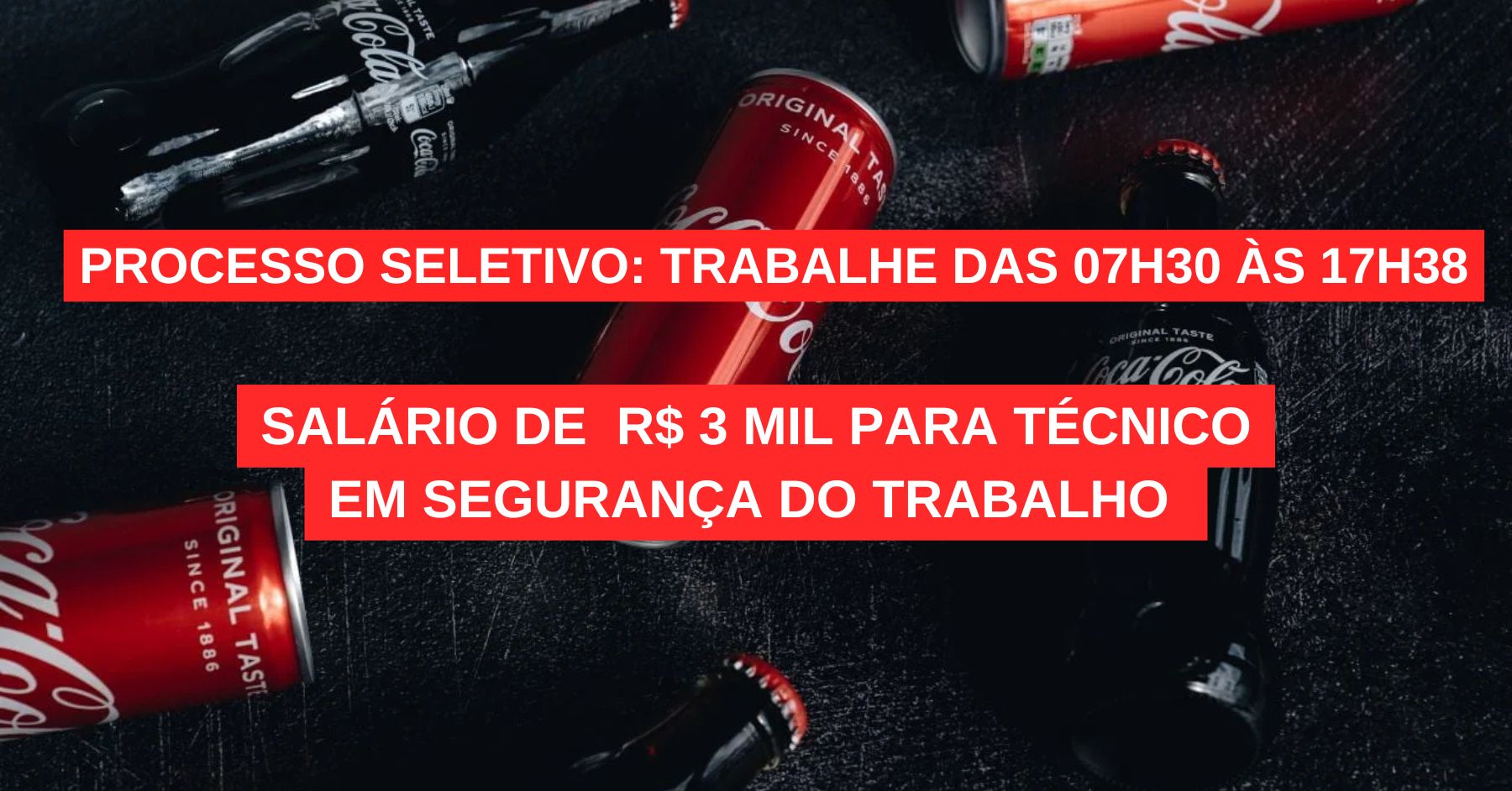 Solar Coca-Cola abre processo seletivo com remuneração de R$ 3 MIL para trabalhar de segunda a sexta, das 07h30 às 17h38 como Técnico em Segurança do trabalho