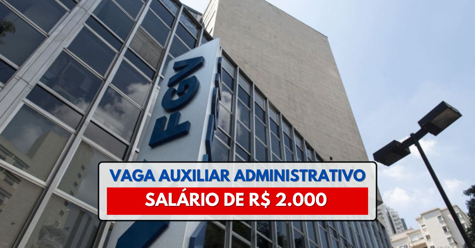 FGV abre processo seletivo para auxiliar administrativo com remuneração de até R$ + 2.000 auxilio academia e assistência médica