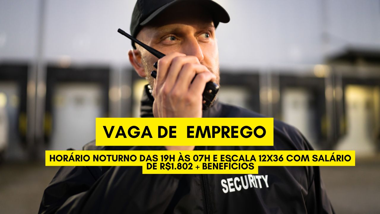 Vaga para Vigia Volante, horário noturno das 19h às 07h e escala 12x36 com salário de R$1.802 + benefícios; Veja como participar do processo seletivo no Grupo Khronos