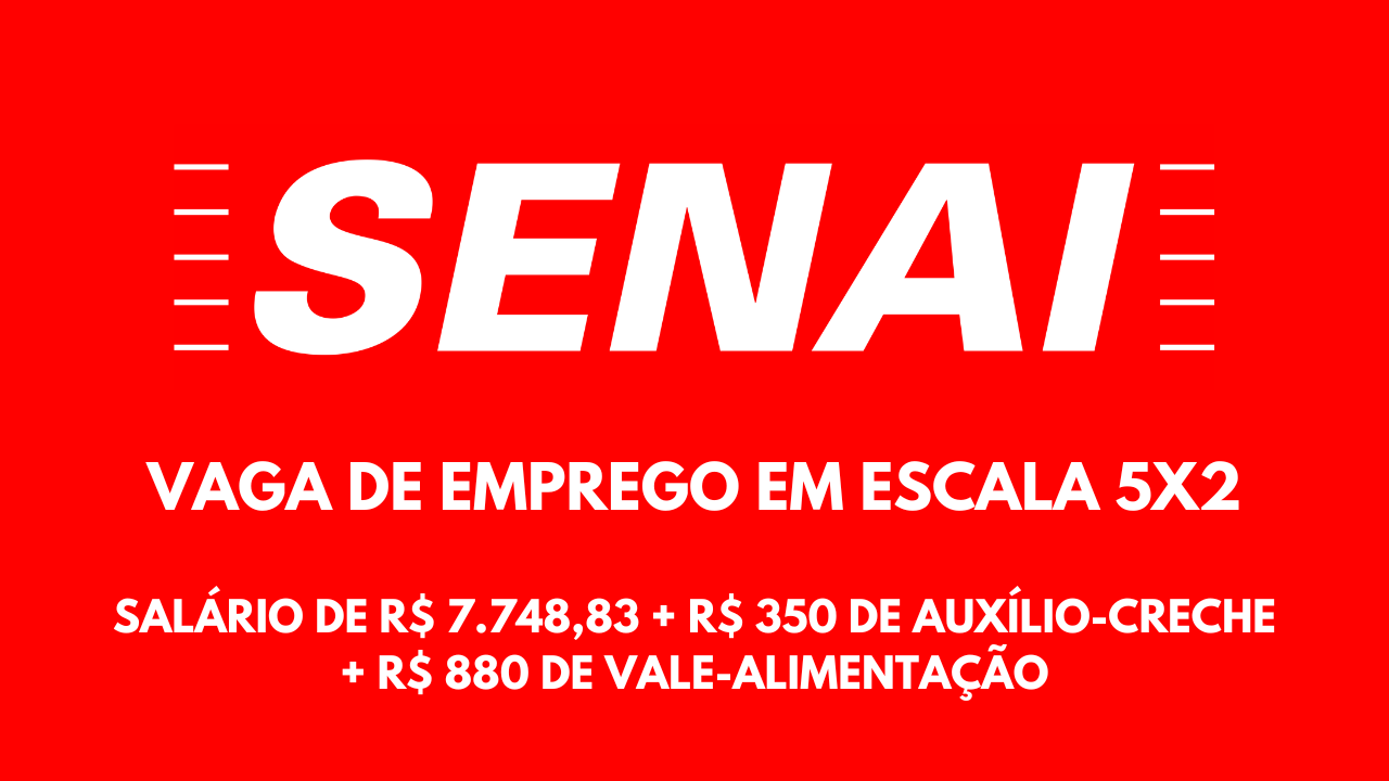 Já pensou em trabalhar em escala 5x2? SENAI abre novo processo seletivo com vaga de emprego aberta para Instrutor!