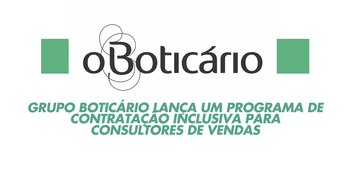 O Grupo Boticário abre vagas para consultores de vendas com foco em diversidade! Saiba como se candidatar e garantir sua vaga! (Imagem: Reprodução/Canva)