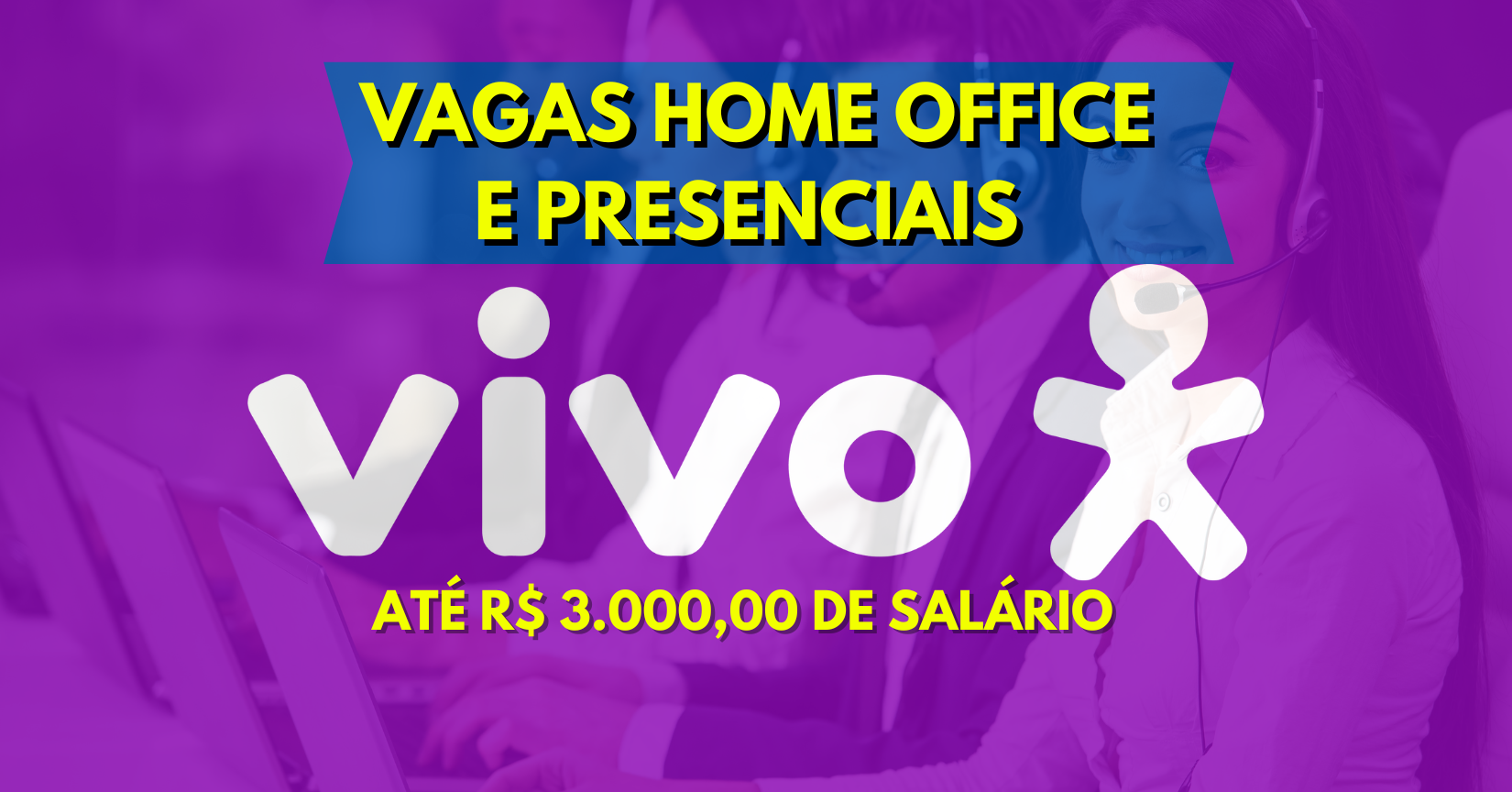 Vivo convoca pessoas que querem trabalhar de casa ou presencial! Empresa abre vagas no para atendente, assistentes, call center e outras funções!