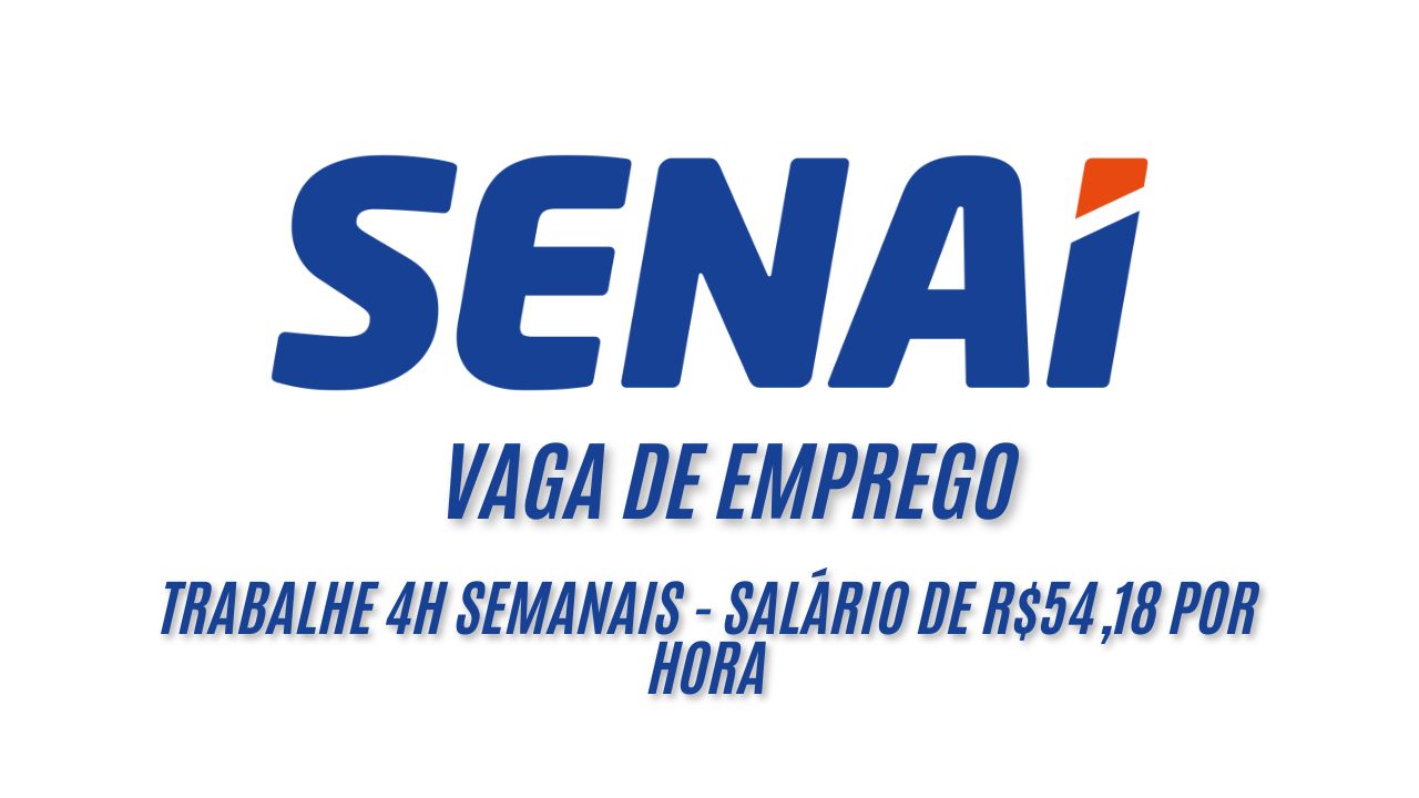 Trabalhe 4h semanais no Senai! O Senai está procurando interessados em trabalhar na instituição e oferece salário de R$54,18 por hora, veja como garantir sua vaga