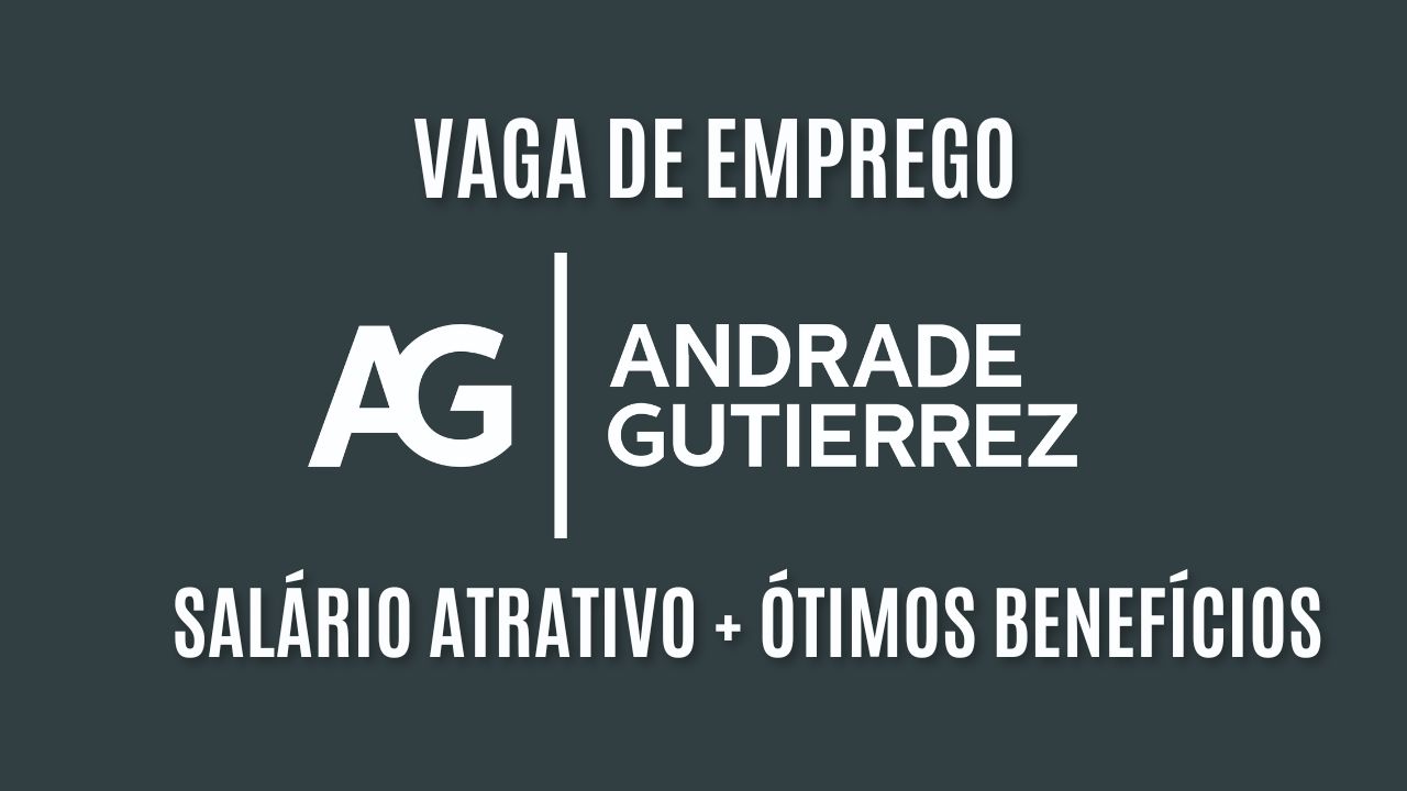 Trabalhe na Andrade Gutierrez! Salário atrativo + ótimos benefícios, veja como garantir sua vaga como advogado pleno na Andrade Gutierrez  