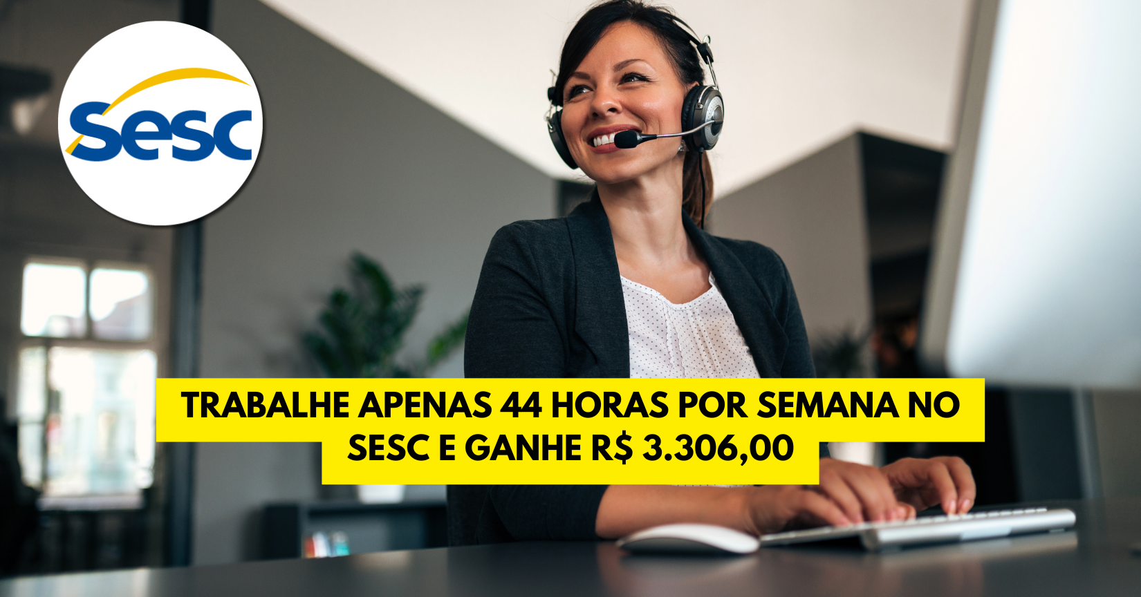 Trabalhe no Sesc de segunda a sexta e ganhe R$ 3.306,00! Instituição abre vaga de emprego com opção para trabalho de apenas 44 horas semanais como recepcionista! 