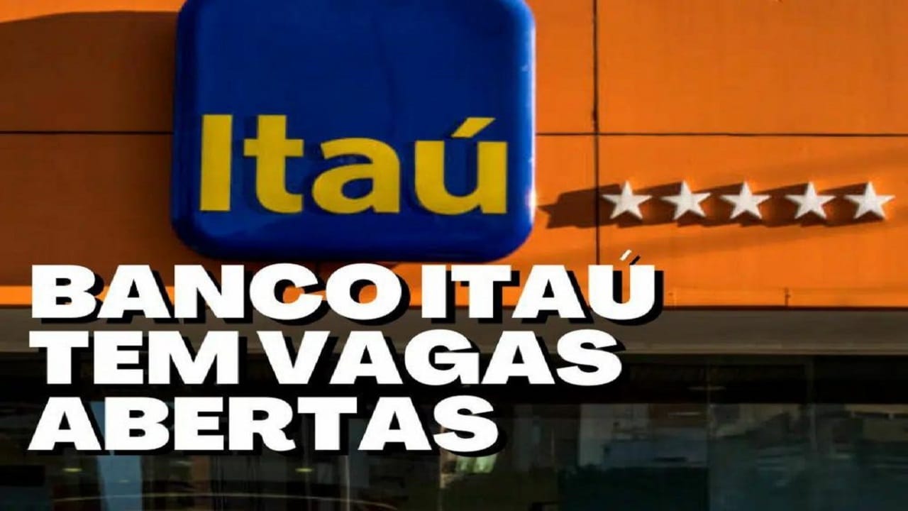CARREIRAS ITAÚ - Banco Itaú abre mais de  vagas home office e presenciais com e sem experiência em todo o Brasil 