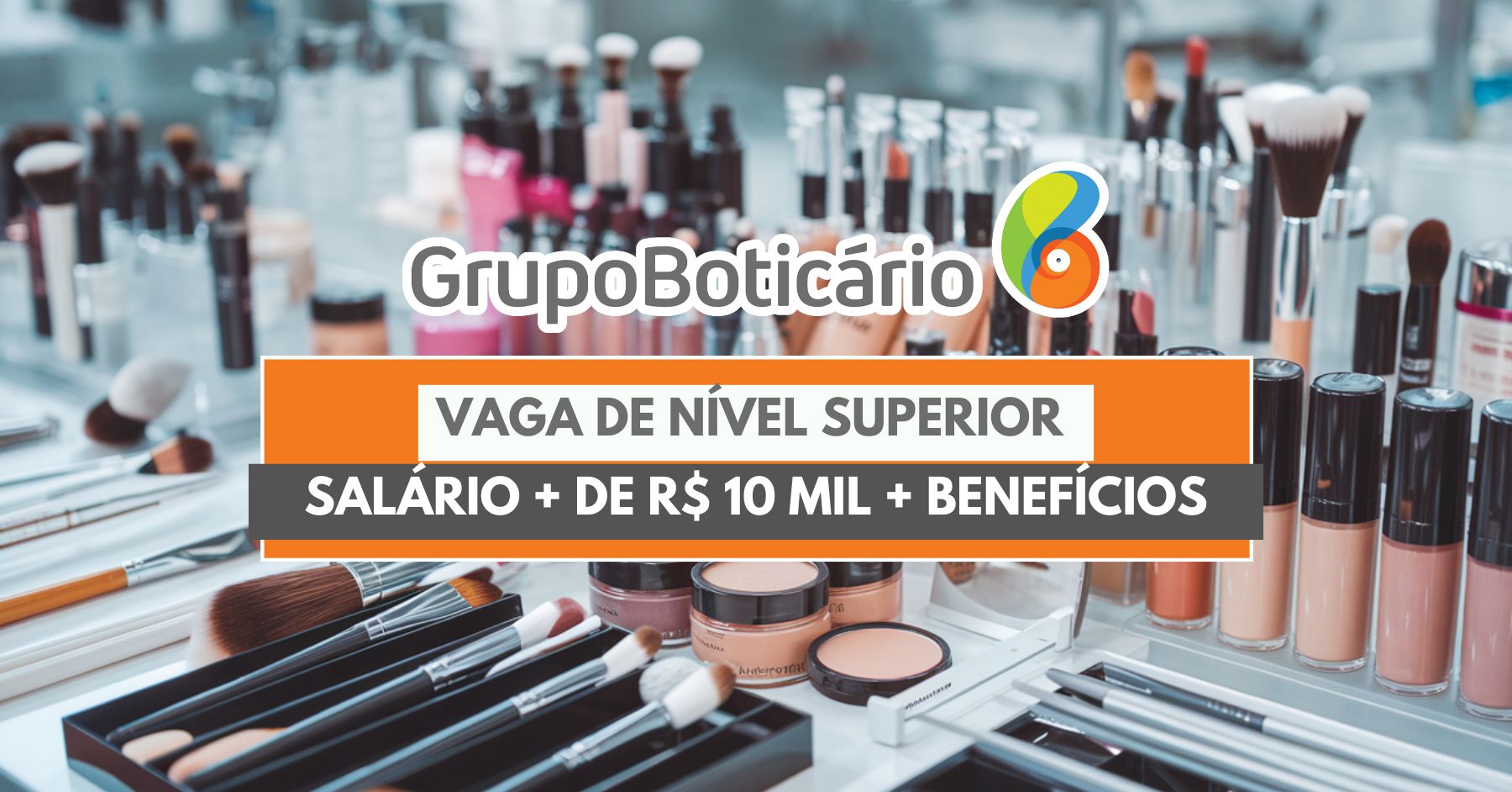Oportunidade de emprego para trabalhar em casa para o Grupo Boticário e receber até R$ 15.000!
