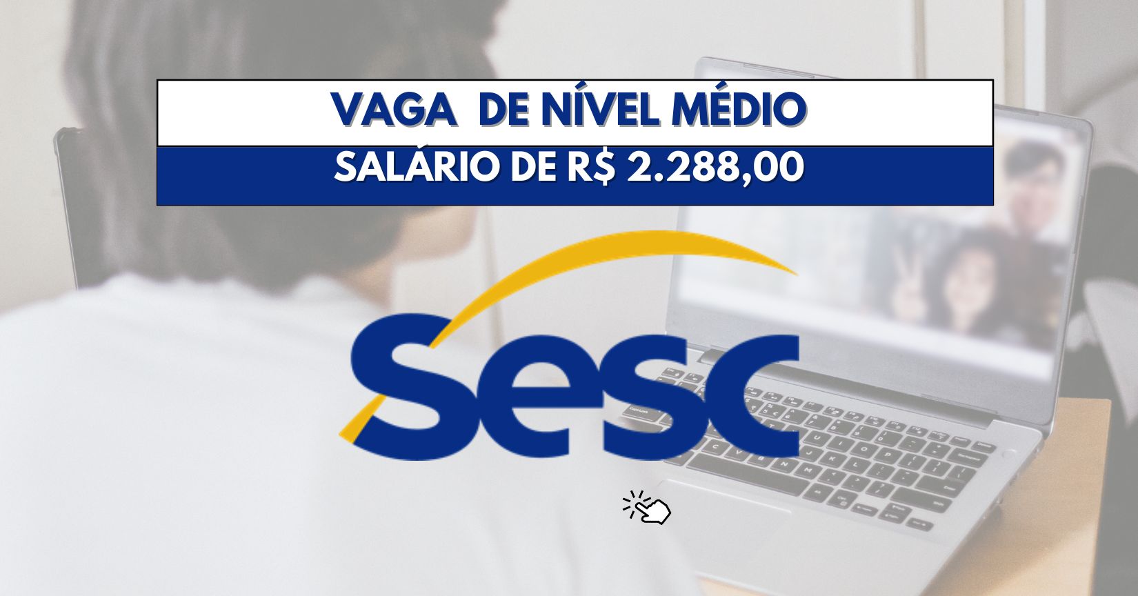 Processo seletivo com vaga para atuar apenas 05 horas por dia no SESC oportunidade para Auxiliar de Classe oferece salário de até R$ 2.288,00 + Plano de saúde, Seguro de Vida, Auxílio medicamentos