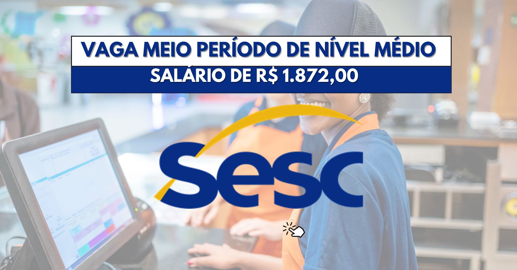 Exigindo ensino médio incompleto - SESC abre vaga de meio período