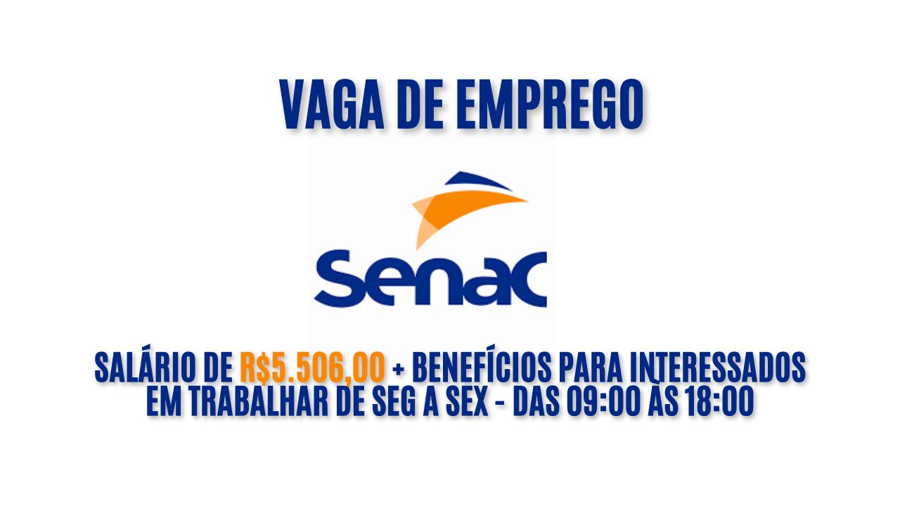 Senac está oferecendo R$5.506,00 + benefícios para interessados em trabalhar de SEG a SEX - das 09:00 às 18:00; Veja como garantir a vaga de Técnico de Enfermagem do Trabalho