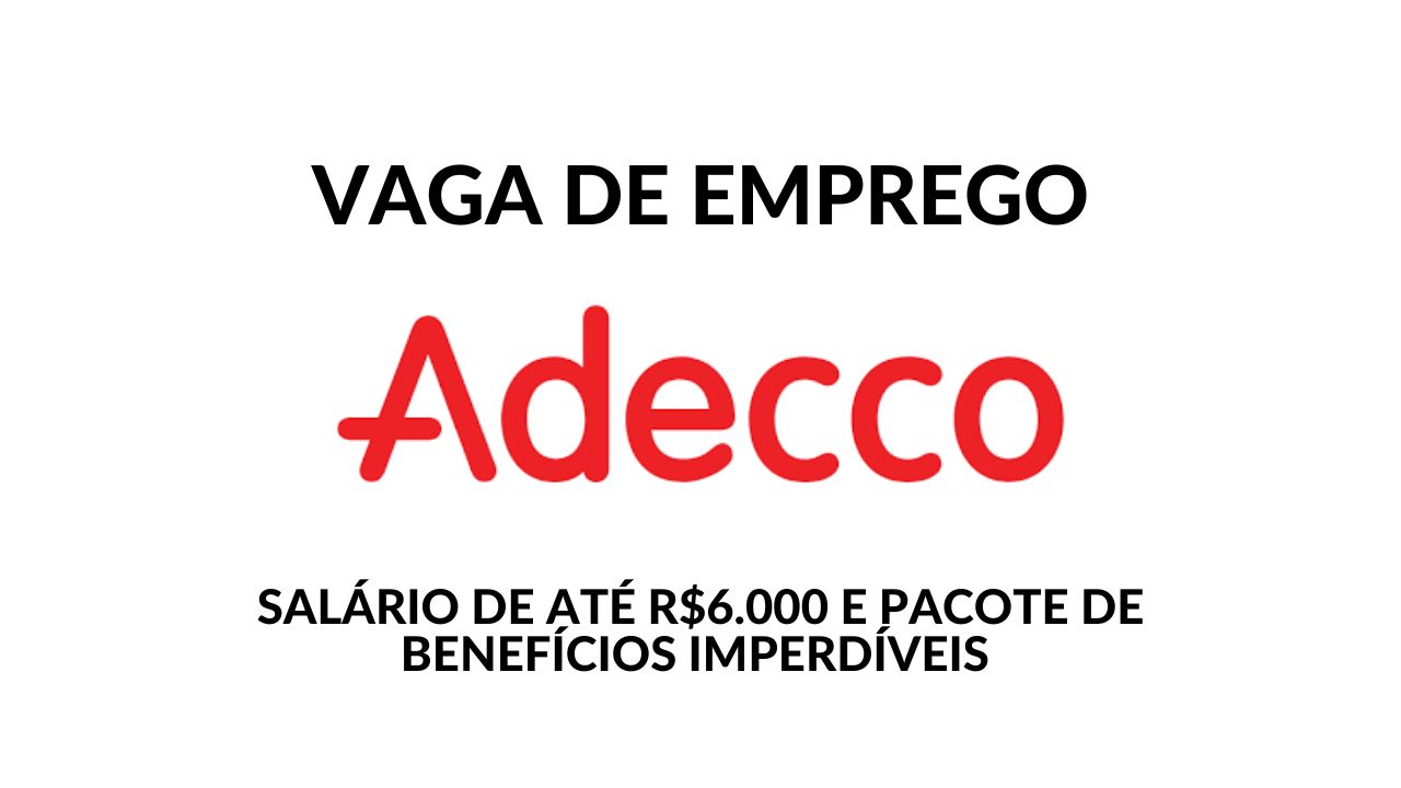 Adecco está contratando Enfermeiro UTI Infantil com salário de até R$ 6.000 + pacote de benefícios imperdível