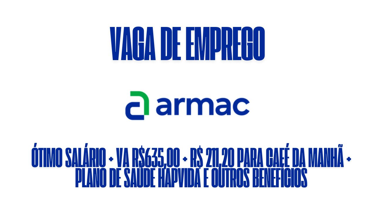Armac anuncia vaga de emprego para motorista de caminhão: Oferece ótimo salário + VA  R$635,00 + R$ 211,20 para café da manhã + plano de saúde Hapvida e outros benefícios, veja como garantir a vaga