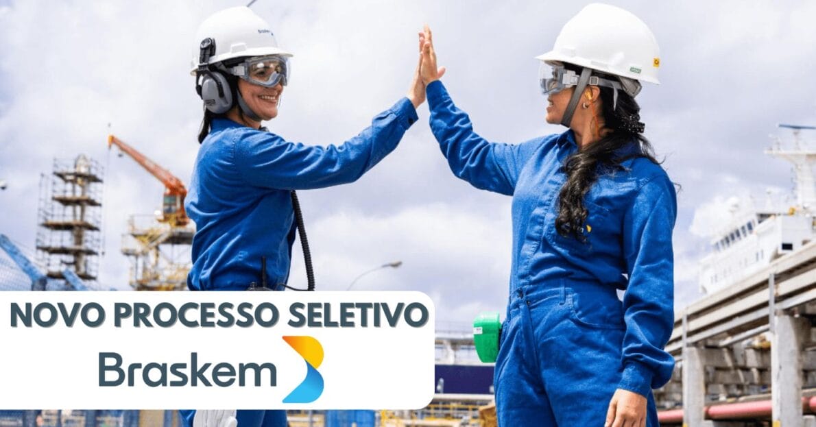 Braskem abre processo seletivo com 55 vagas de emprego para pessoas com e sem experiência ao redor do Brasil com remuneração média de R$ 3.500 