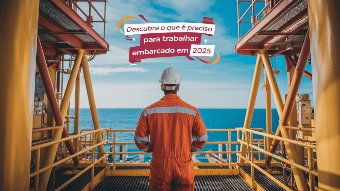 O que é preciso para trabalhar embarcado Guia do zero em 2025