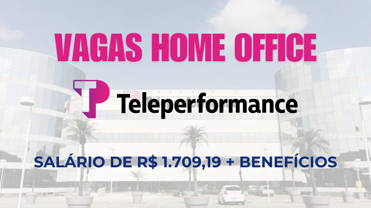 Vagas abertas para atuação home office na Teleperformance, uma multinacional que busca brasileiros para atuar como Consultor de Atendimento.