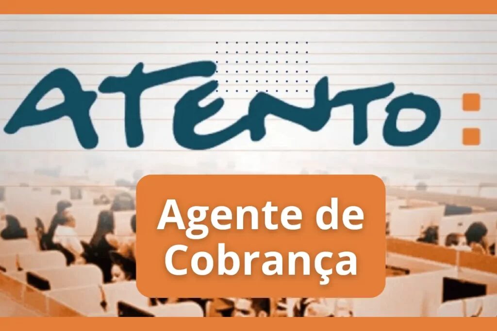 Vaga de agente de cobrança na Atento em São Paulo com salário fixo, comissões e benefícios. Inscreva-se até 27 de junho de 2025!