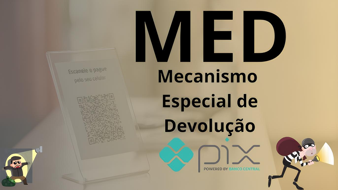 Caiu em golpe ou transferiu Pix errado? Entenda como funciona o MED, o sistema que pode devolver seu dinheiro