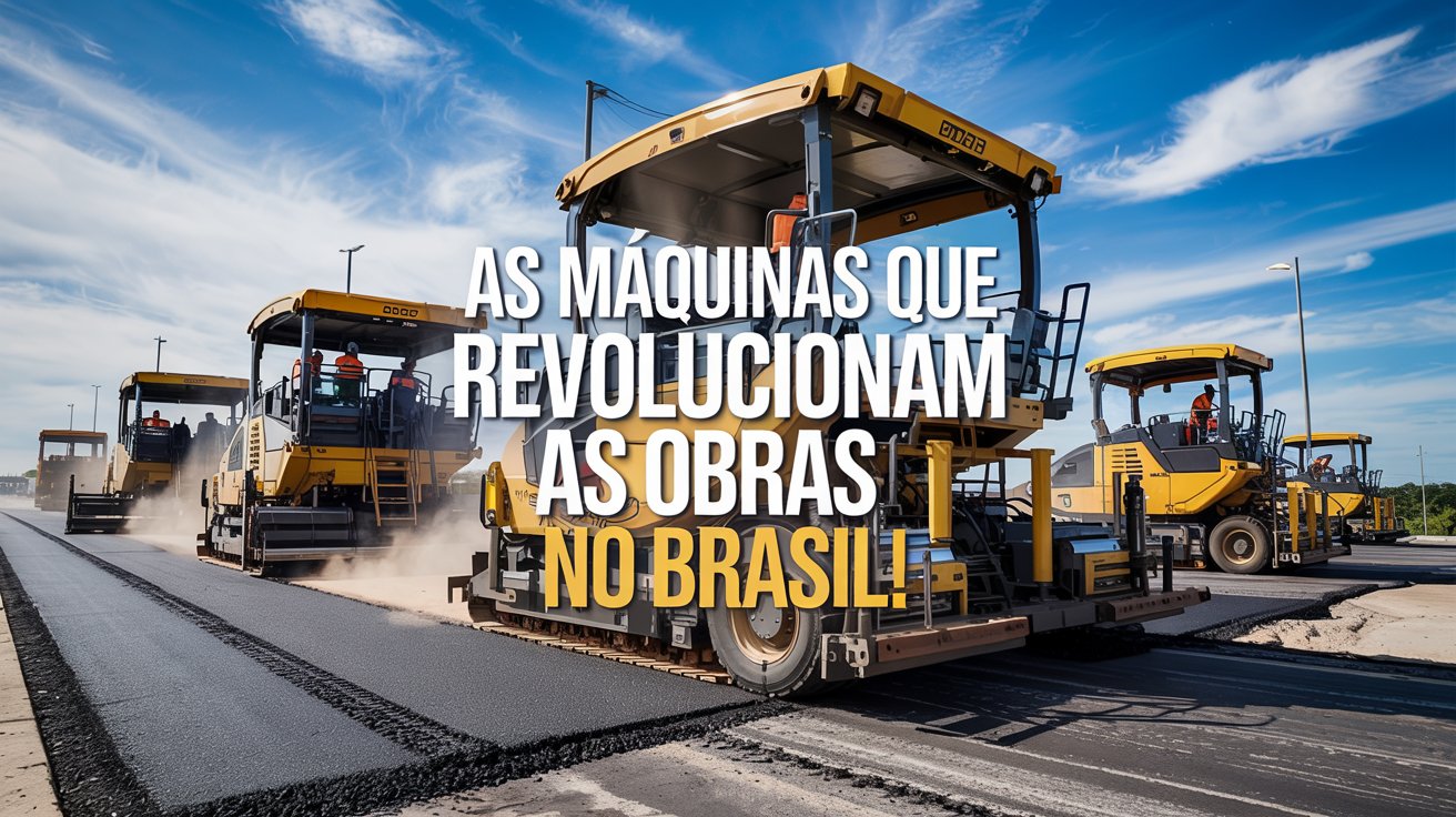 máquinas de pavimentação, engenharia civil, equipamentos para obras, pavimentação asfáltica, rolo compactador, vibroacabadora, fresadora de asfalto, tecnologia na construção