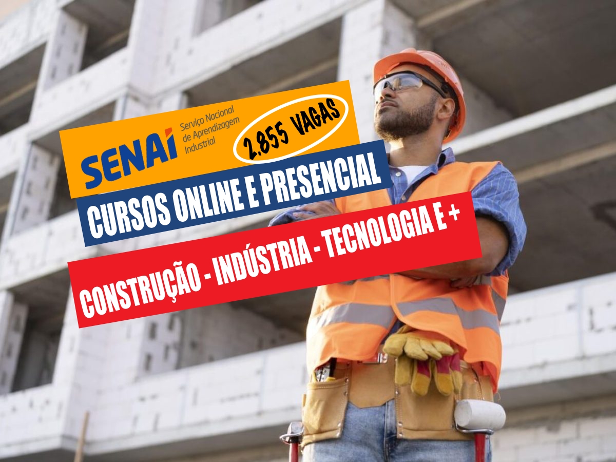SENAI - CURSOS - CONSTRUÇÃO - INDÚSTRIA - VAGAS - TECNOLOGIA