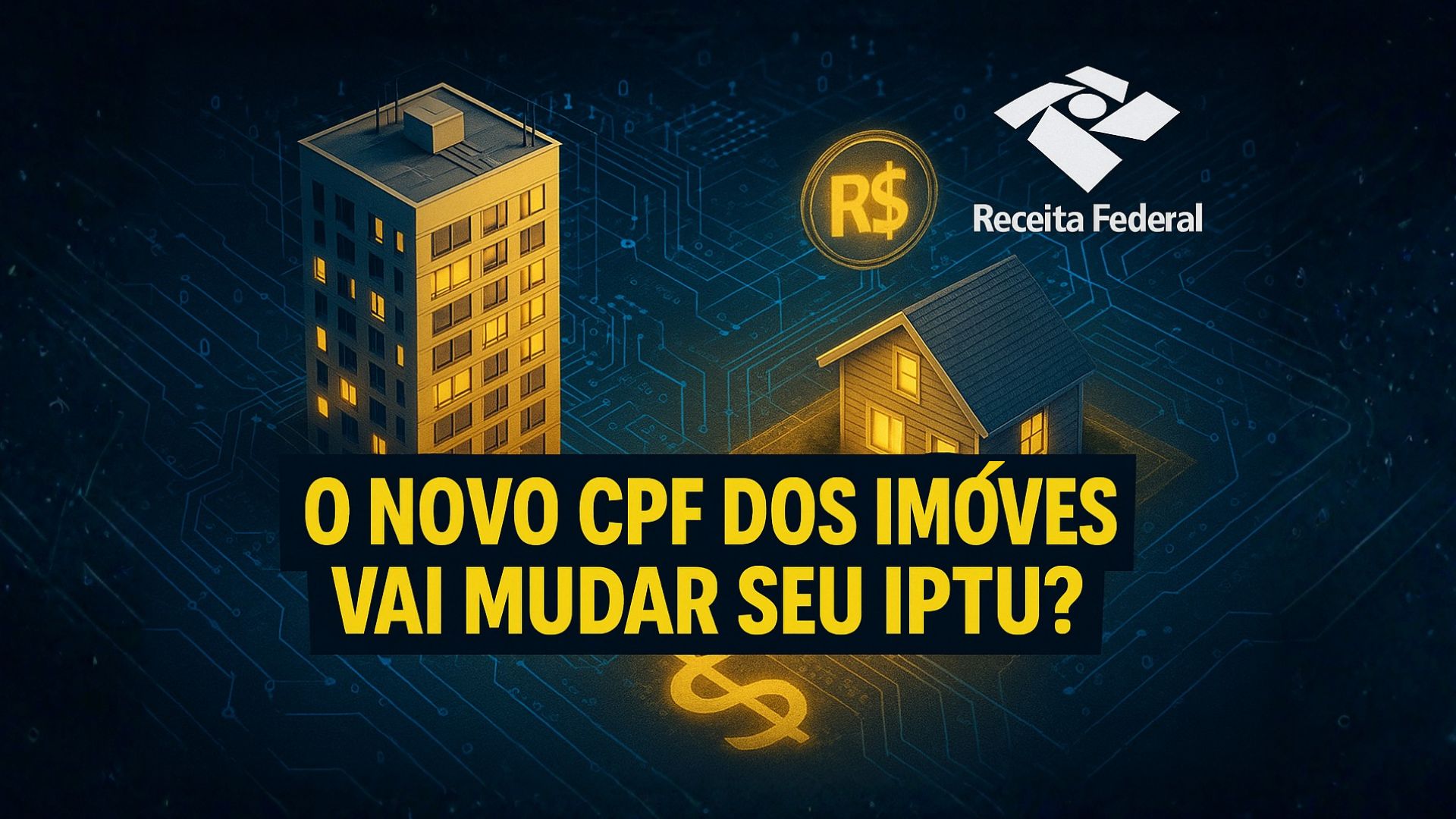 CIB, o “CPF dos imóveis”, integra dados e aproxima o valor venal do mercado, podendo atualizar e impactar o cálculo do IPTU.