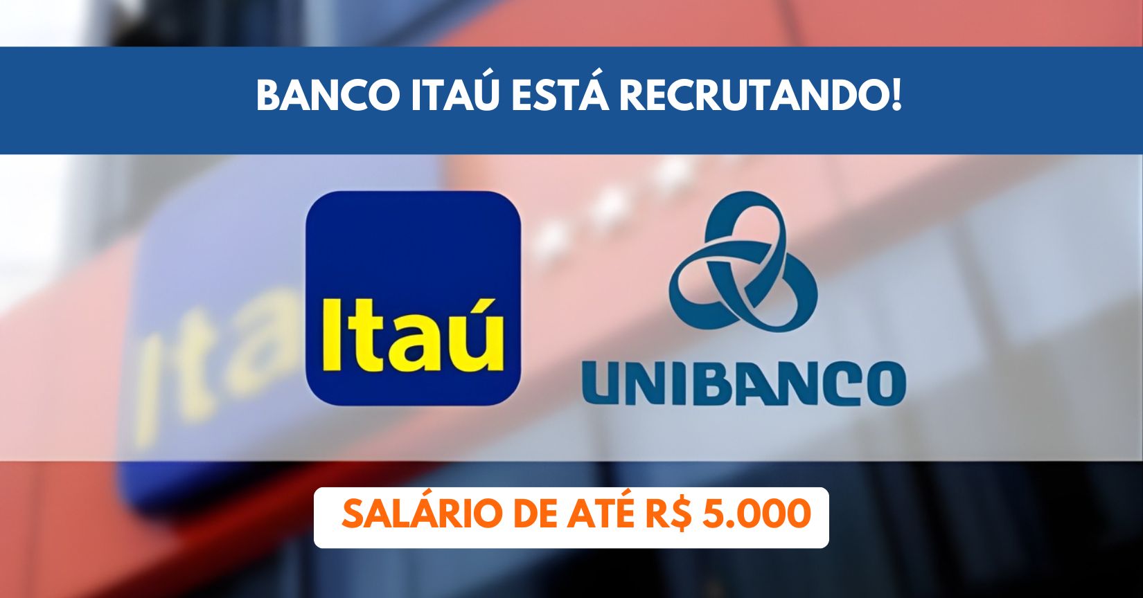 Itaú Unibanco abre processo seletivo para contratação de 80 novos funcionários nas áreas de tecnologia, administração, PcD e mais em todo o Brasil!