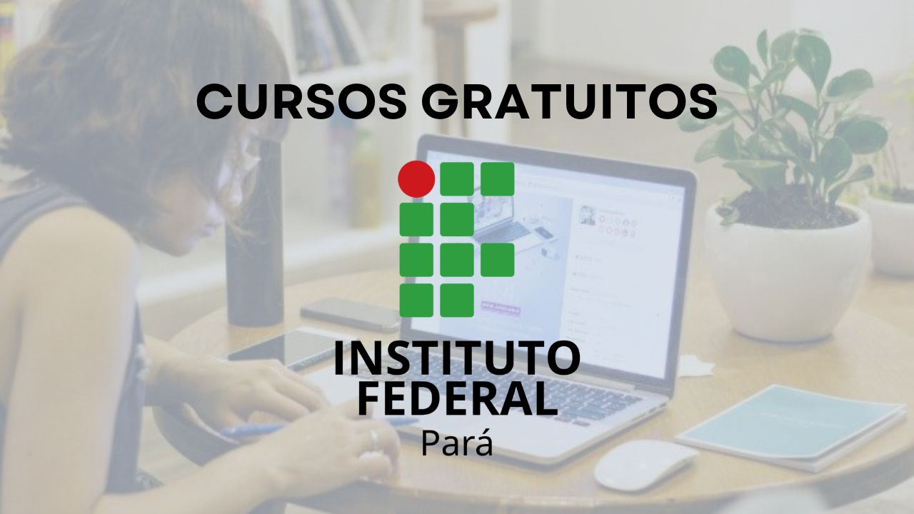 Pós-Graduação federal com cursos gratuitos IFPA abre edital em docência e divide 50% das vagas de especialização por ações afirmativas